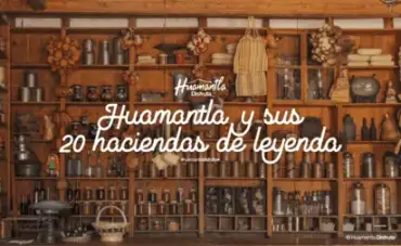 Huamantla y sus 20 Haciendas de Leyenda