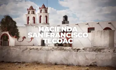 Hacienda San Francisco Tecoac en Huamantla Tlaxcala