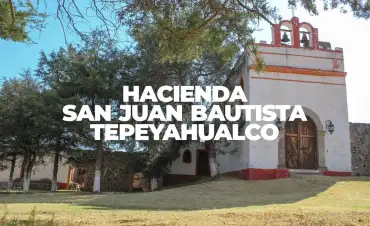 Hacienda San Juan Bautista Tepeyahualco en Huamantla Tlaxcala