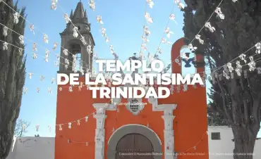 Templo de la Santísima Trinidad en Huamantla Tlaxcala