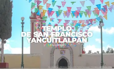 Templo de la San Francisco Yancuitlalpan en Huamantla Tlaxcala
