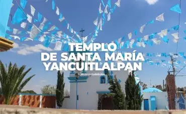 Templo de la Santa María Yancuitlalpan en Huamantla Tlaxcala