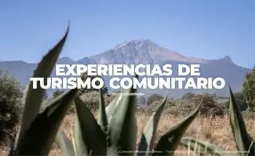 Experiencias de Turismo Comunitario en Huamantla Tlaxcala Parque Nacional La Malinche Volcán